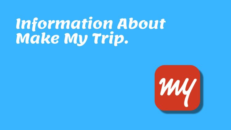 information about make my trip